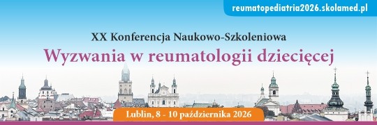 XX Konferencja Naukowo-Szkoleniowa Wyzwania w reumatologii dziecięcej