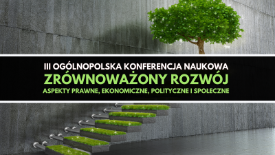 orig_iii_ogólnopolska_konferencja_naukowa__zrównoważony_rozwój._aspekty_prawne,_ekonomiczne,_polityczne_i_społeczne.png