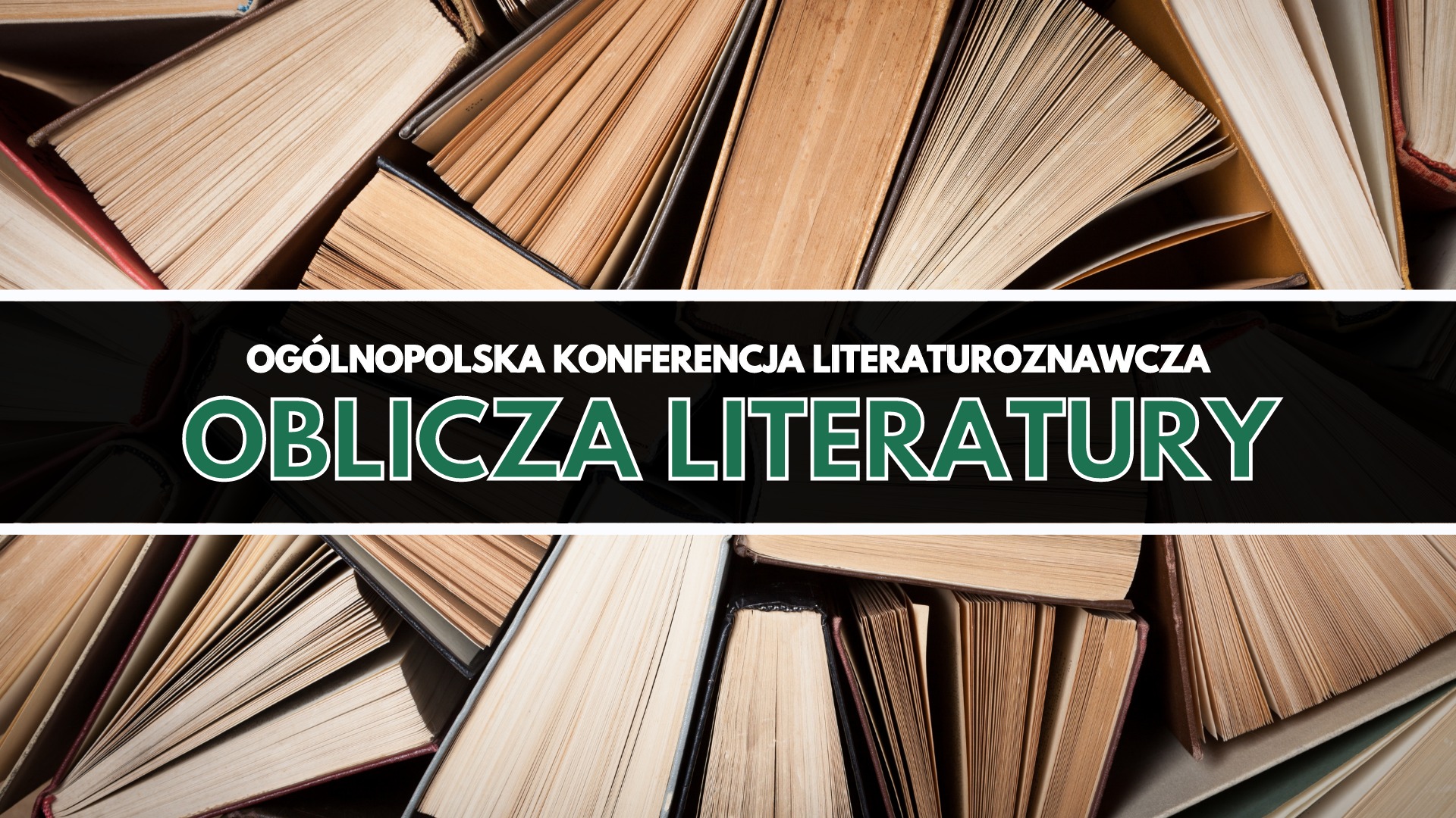 Ogólnopolska Konferencja Literaturoznawcza ,,Oblicza Literatury”