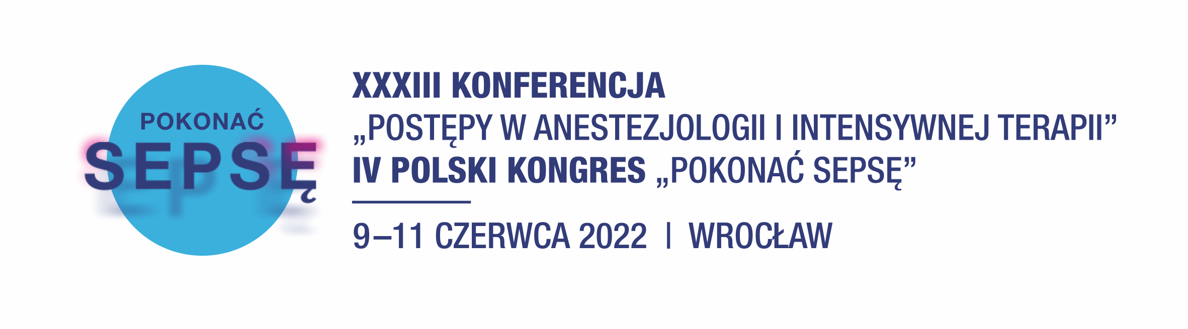 XXXIII Konferencja „Postępy w Anestezjologii  i Intensywnej Terapii” połączonej z IV Polskim Kongresem „Pokonać sepsę”